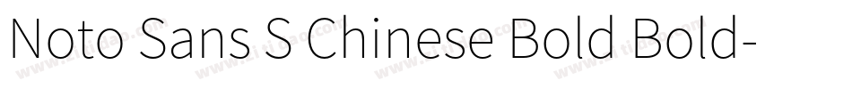Noto Sans S Chinese Bold Bold字体转换